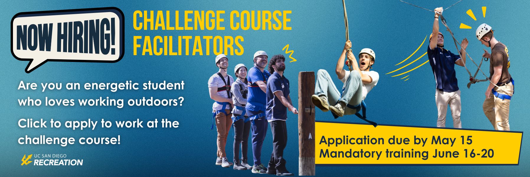 Now hiring challenge course facilitators. Are you an energetic student who loves working outdoors? Click banner to apply, applications are due by May 15th.